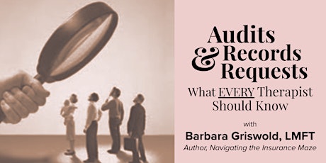 Webinar: "Audits and Records Requests: What EVERY Therapist Should Know"