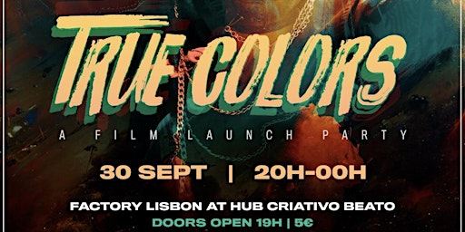 True Colors: A Film Launch Party at Factory Lisbon