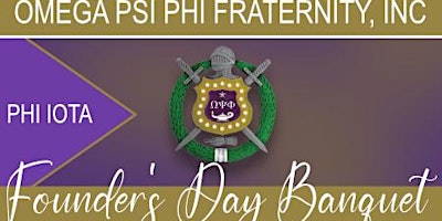 Phi Iota Chapter -Omega Psi Phi Fraternity Inc. 2022 Founder's Day Banquet