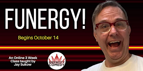 FUNERGY! An Online Improv Class with Jay Sukow!