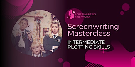 Screenwriting Masterclass: Intermediate Plotting Skills | 2 October 2022