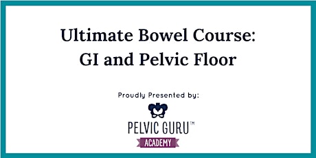 Ultimate Bowel Course: GI and Pelvic Floor primary image