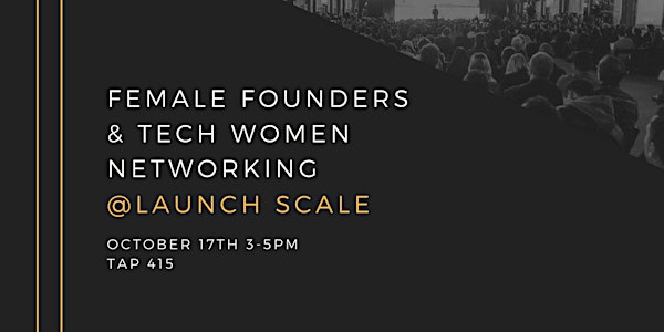 Female Founder & Women in Tech Networking at Launch Scale