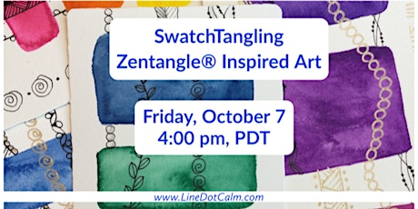 Zentangle® SwatchTangling Class, Friday, October 7