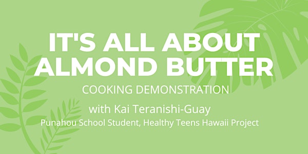 BZP Hawaii:  It's All About Almond Butter Cooking Demonstration