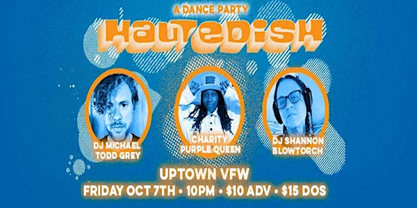 HauteDish (A Dance Party) w/ DJ Shannon Blowtorch