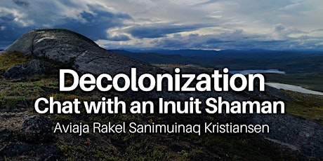 Decolonization Chat with an Inuit Shaman