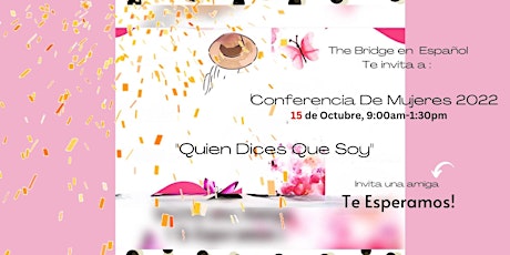 Conferencia De Mujeres 2022   Quien Dices Que Soy” Oct,15	 9:00AM