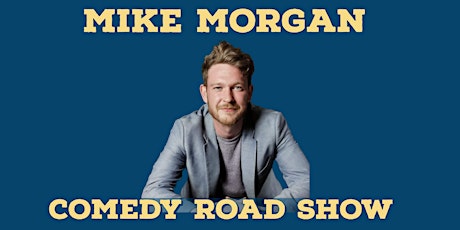 Mike Morgan Comedy Road Show Mallow
