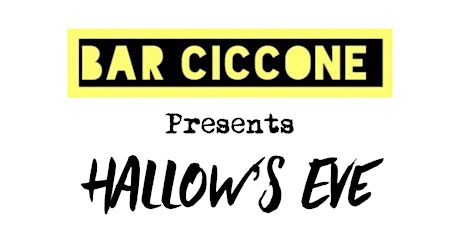 Bar Ciccone presents Hallow’s Eve