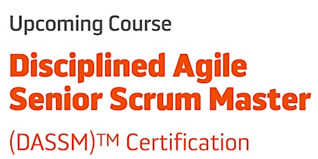 Online Live:2 Days Disciplined Agile Senior Scrum Master (DASSM)™ Training