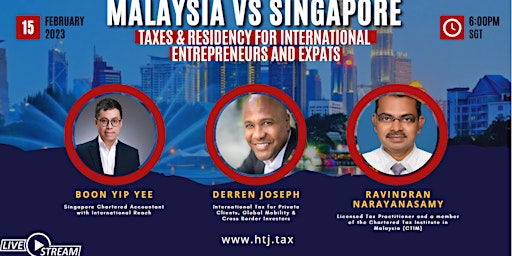 Malaysia vs SG-Taxes & Residency for International Entrepreneurs and Expats