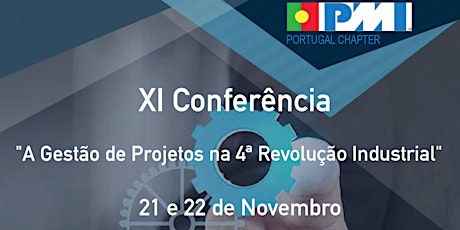 Imagem principal de XI Conferência PMI Portugal - “A Gestão de Projetos na 4ª Revolução Industrial”