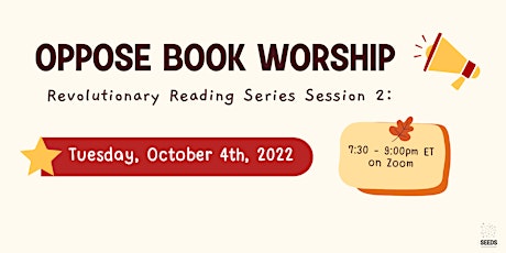Oppose Book Worship: SEEDS Revolutionary Reading Series Part 2