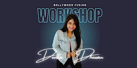 Bollywood Fusion Workshop with Devika Dhawan