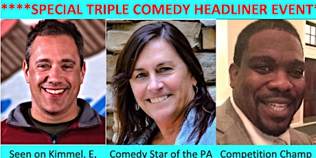 SPECIAL TRIPLE HEADLINER EVENT at Comedy Cabaret Comedy Club Doylestown