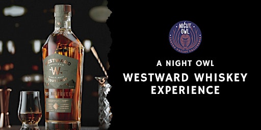 A Night Owl Westward Whiskey Experience