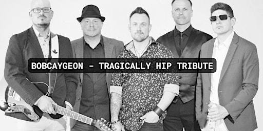 Halloween with Bobcaygeon- A tribute to The Tragically Hip
