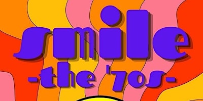 SMILE – The 70’s –