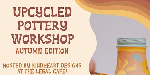 AUTUMN EDITION Upcycled Pottery Workshop at The Legal Cafe