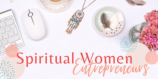 Spiritual Women Entrepreneurs Networking VIRTUAL primary image