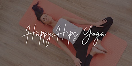 Happy Hips Yoga