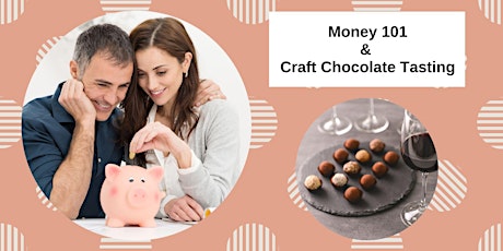 Money 101 Workshop with Craft Chocolate Tasting