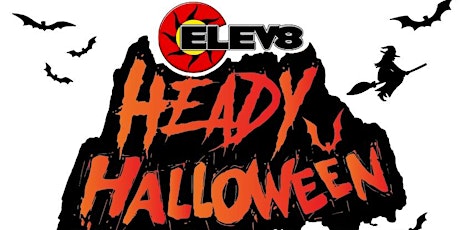 Elev8 Presents Heady Halloween 2022