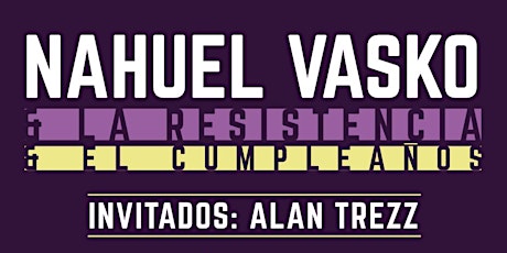 Nahuel Vasko & La Resistencia + Alan Trezz en La Casa De Enfrente