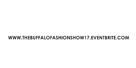Buffalo Fashion Show 2017 (Old Ticket Site) primary image