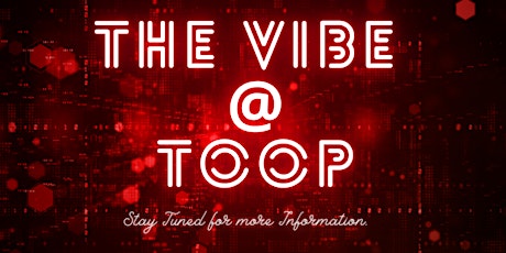THE VIBE @ TOOP
