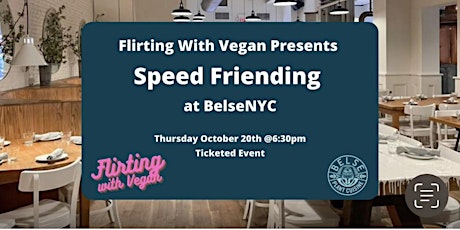 Flirting With Vegan Speed Friending at Belse