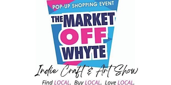 The Market off Whyte: Indie Arts & Craft Fair