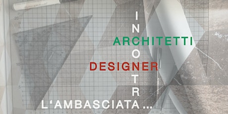 L’Ambasciata incontra… architetti e designer / Die Botschaft trifft ... Architekten und Designer