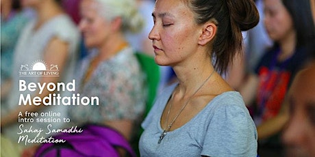 Beyond Meditation - An Introduction to the Sahaj Samadhi Meditation(Online)