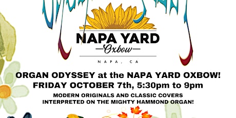 ORGAN ODYSSEY live at the NAPA YARD OXBOW - OCTOBERFEST !!!