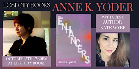 The Enhancers by Anne K. Yoder with guest Kate Wyer