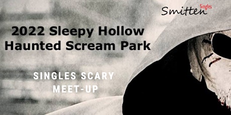 Singles  Meet-Up at Sleepy Hollow Haunted Scream Park