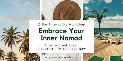 Embrace Your Inner Nomad: Break Free and Craft a Life You Love Now