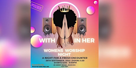 WITHIN HER: WOMENS ONLY WORSHIP NIGHT