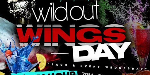 Wild Out WingsDay  (Each and Every Wednesday)