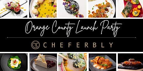Cheferbly OC Private Chef Launch Party