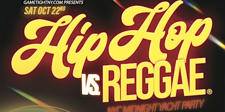 Hip Hop vs Reggae® Jewel Yacht NYC Saturday Midnight Yacht Party