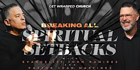 John Ramirez Conference: Breaking All Spiritual Setbacks primary image