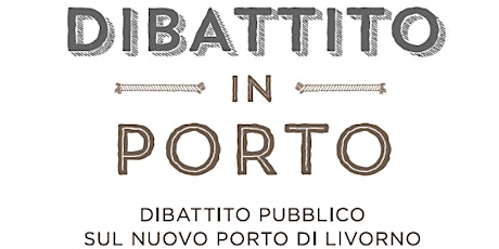 Immagine principale di Porto di Livorno - SEDE incontro annuale di monitoraggio del Dibattito Pubblico  