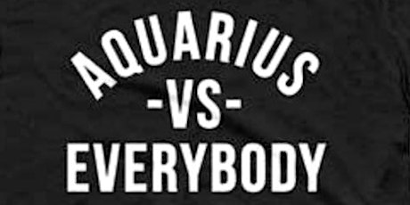 AQUARIUS VS. EVERYBODY