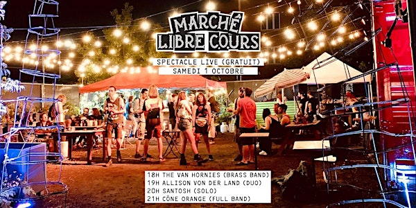 Marché Libre Cours : Spectacle live du Samedi Soir