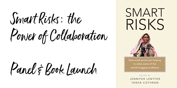 Smart Risks: The power of Collaboration - Panel, Book Launch, and Party!