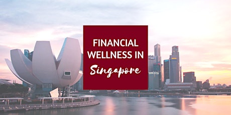 Financial Wellness In Singapore : Grow & Protect Your Wealth (Zoom 1-On-1) primary image