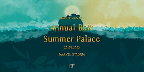 Image principale de MUSLCC ANNUAL BALL 2022: SUMMER PALACE